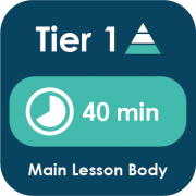 Tier 1: 40 Minute Main Lesson Body